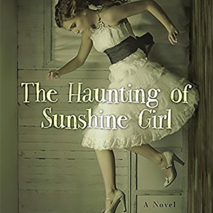 The Haunting of Sunshine Girl Book One 1