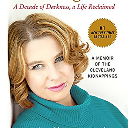 Finding Me A Decade of Darkness a Life Reclaimed A Memoir of the Cleveland Kidnappings