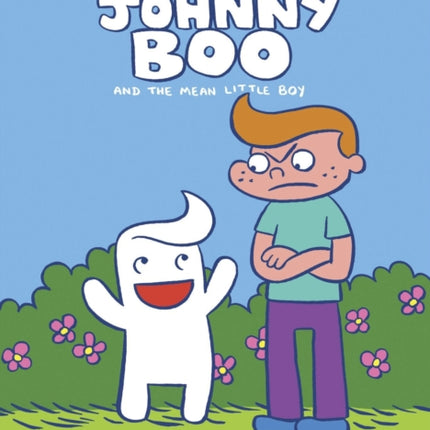 Johnny Boo and the Mean Little Boy (Johnny Boo Book 4)