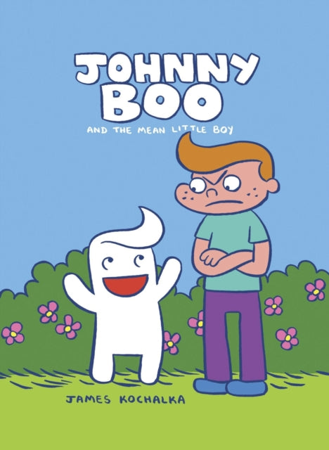 Johnny Boo and the Mean Little Boy (Johnny Boo Book 4)