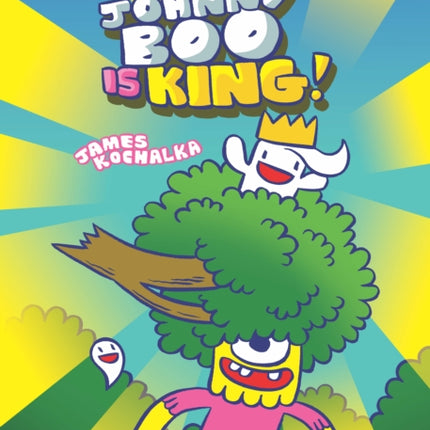 Johnny Boo is King (Johnny Boo Book 9)