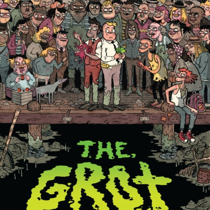 The Grot: The Story of the Swamp City Grifters