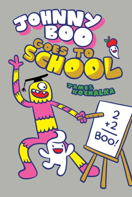 Johnny Boo Goes to School: Johnny Boo Book 13