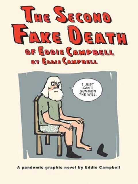 The Second Fake Death of Eddie Campbell & The Fate of the Artist