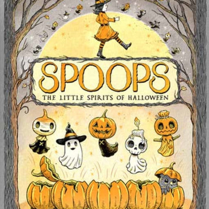Spoops The Little Spirits of Halloween