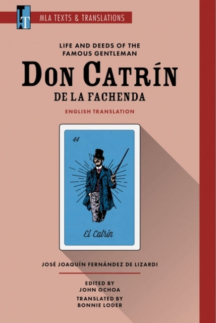 Life and Deeds of the Famous Gentleman Don Catrín de la Fachenda: An MLA Translation