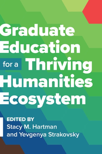 Graduate Education for a Thriving Humanities