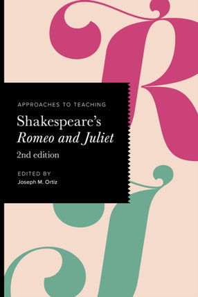 Approaches to Teaching Shakespeares Romeo and Juliet