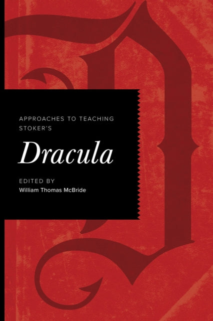 Approaches to Teaching Stokers Dracula