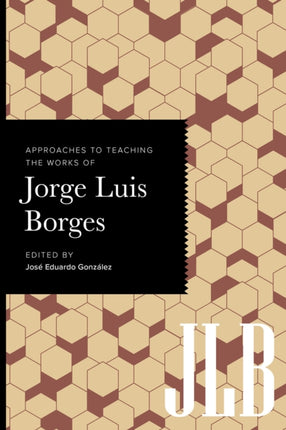 Approaches to Teaching the Works of Jorge Luis
