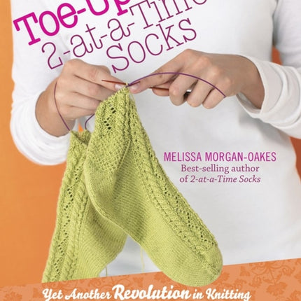 Toe-up 2-at-a-Time Socks: Yet Another Revolution in Knitting