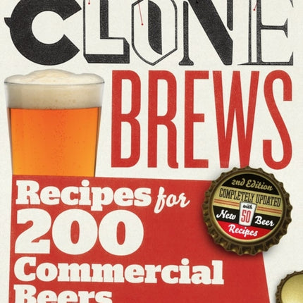 CloneBrews, 2nd Edition: Recipes for 200 Commercial Beers