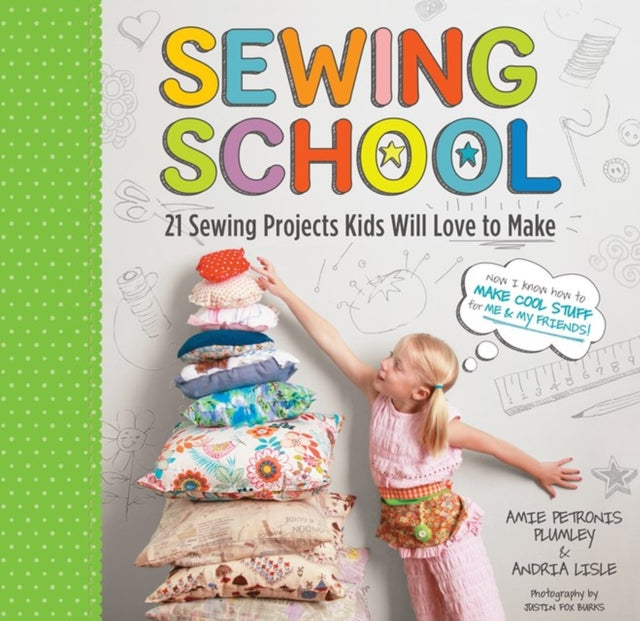 Sewing School: 21 Sewing Projects Kids Will Love to Make