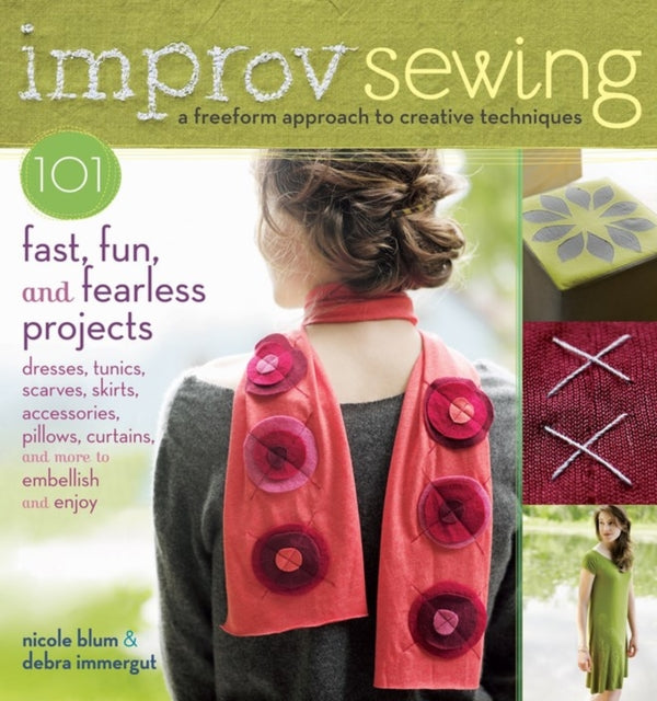 Improv Sewing: 101 Fast, Fun and Fearless