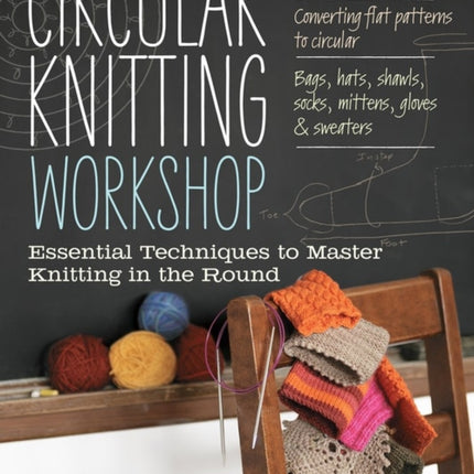 Circular Knitting Workshop: Essential Techniques to Master Knitting in the Round