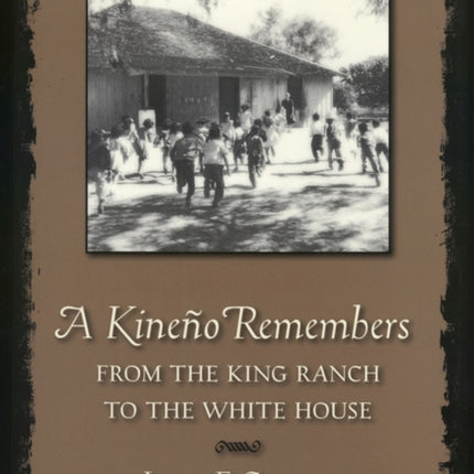 A Kineno Remembers: From the King Ranch to the