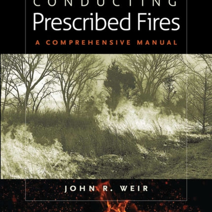 Conducting Prescribed Fires: A Comprehensive