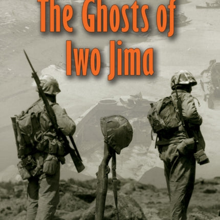 The Ghosts of Iwo Jima
