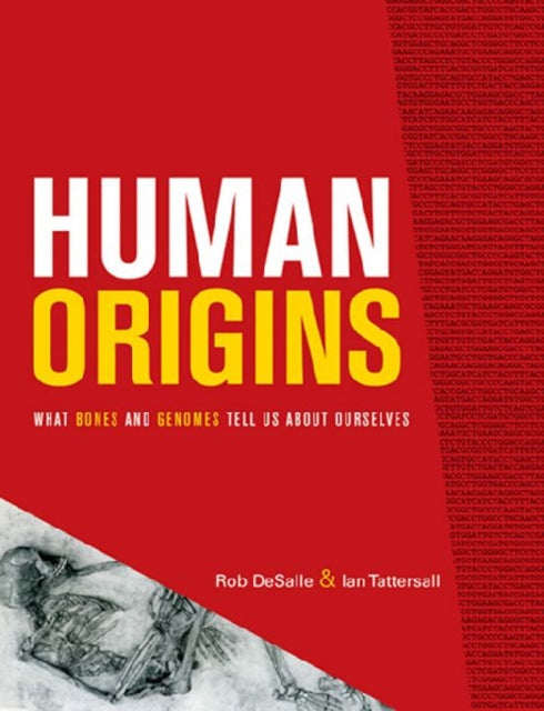 Human Origins: What Bones and Genomes Tell Us