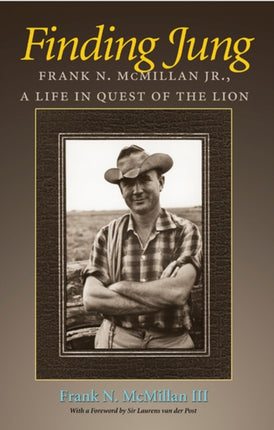 Finding Jung: Frank N. McMillan Jr., a Life in