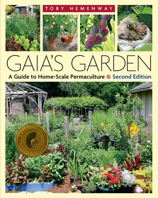 Gaia's Garden: A Guide to Home-Scale Permaculture, 2nd Edition