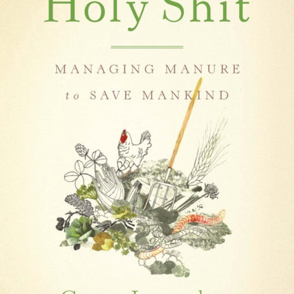 Holy Shit: Managing Manure to Save Mankind