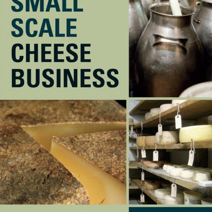 The Small-Scale Cheese Business: The Complete
