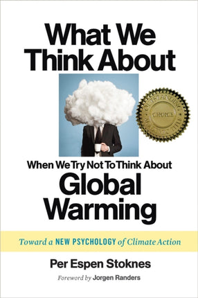 What We Think About When We Try Not To Think About Global Warming: Toward a New Psychology of Climate Action