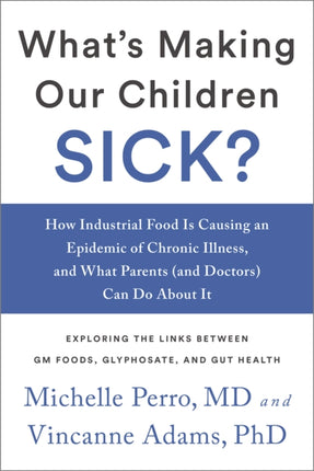 What's Making Our Children Sick?: How Industrial