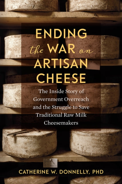 Ending the War on Artisan Cheese: The Inside