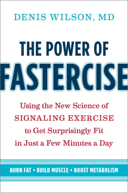 The Power of Fastercise: Using the New Science of