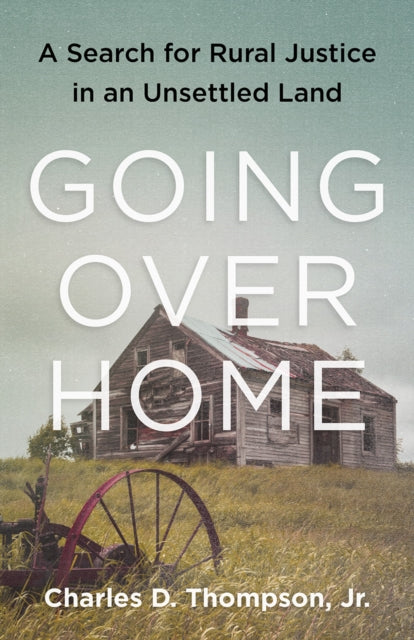 Going Over Home: A Search for Rural Justice in an