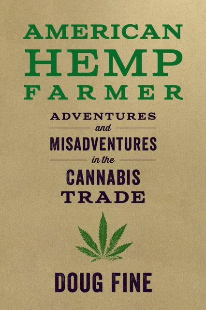 American Hemp Farmer: Adventures and