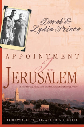 Appointment in Jerusalem: A True Story of Faith, Love, and the Miraculous Power of Prayer (Revised, Updated)