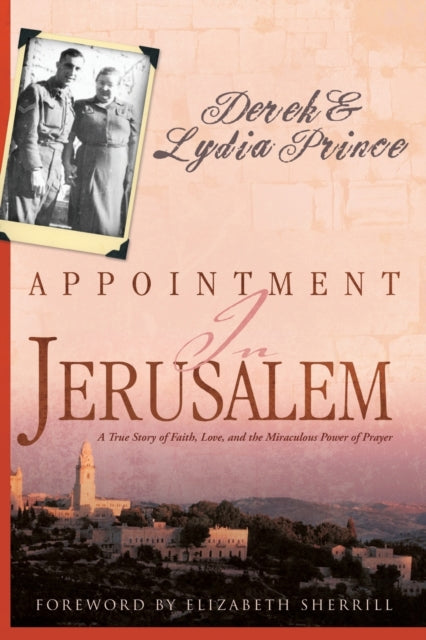 Appointment in Jerusalem: A True Story of Faith, Love, and the Miraculous Power of Prayer (Revised, Updated)