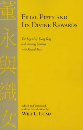 Filial Piety and Its Divine Rewards: The Legend of Dong Yong and Weaving Maiden with Related Texts