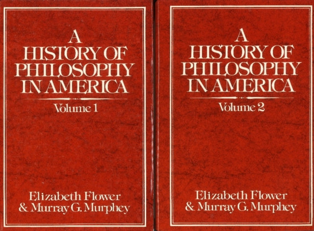 A History of Philosophy in America (2 Volume Set): Vol. 1: From the Puritans through Transcendentalism; Vol. 2: From the St. Louis Hegelians through C. I. Lewis