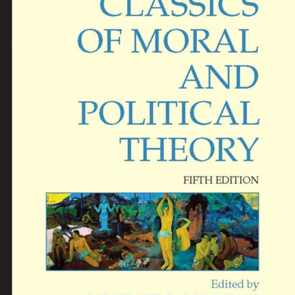 Classics of Moral and Political Theory: 5th Edition