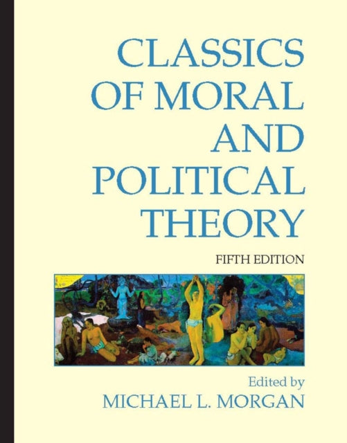 Classics of Moral and Political Theory: 5th Edition