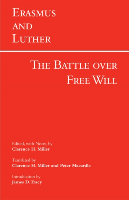 Erasmus and Luther: The Battle over Free Will: The Battle Over Free Will