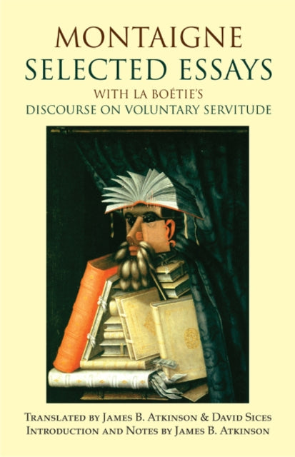 Montaigne: Selected Essays: with La Boétie's Discourse on Voluntary Servitude