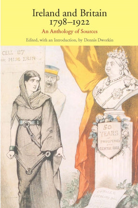 Ireland and Britain, 1798-1922: An Anthology of Sources