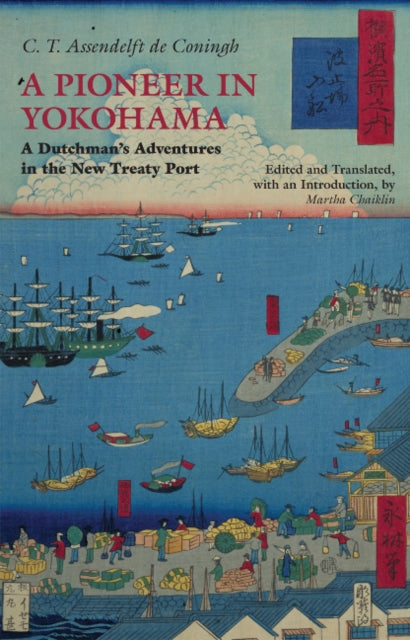 A Pioneer in Yokohama: A Dutchman's Adventures in the New Treaty Port