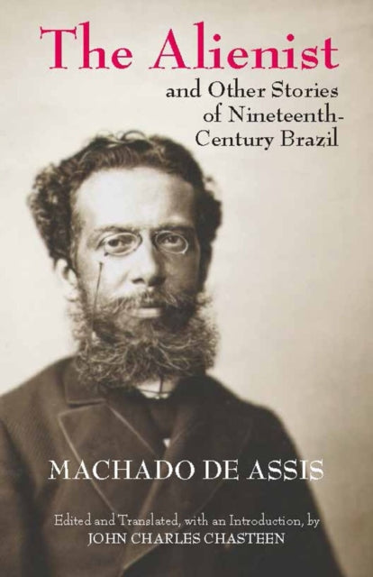 The Alienist and Other Stories of Nineteenth-Century Brazil