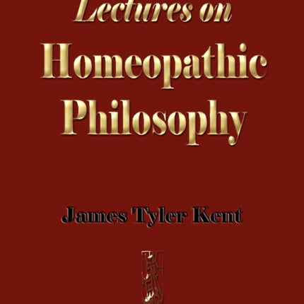 Lectures on Homeopathic Philosophy