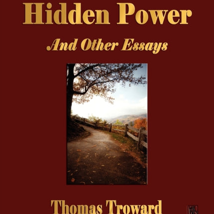 The Hidden Power and Other Papers on Mental Science