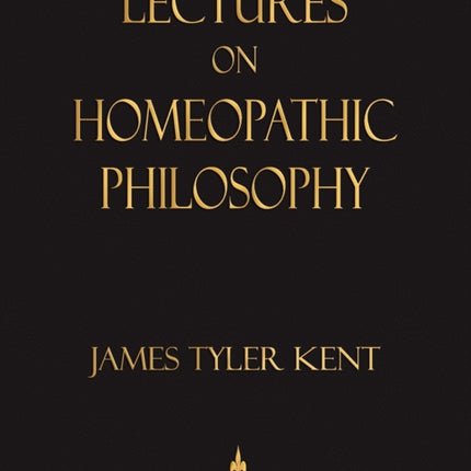Lectures on Homeopathic Philosophy