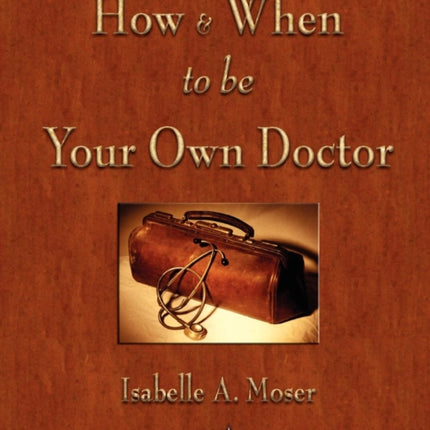 How and When to be Your Own Doctor