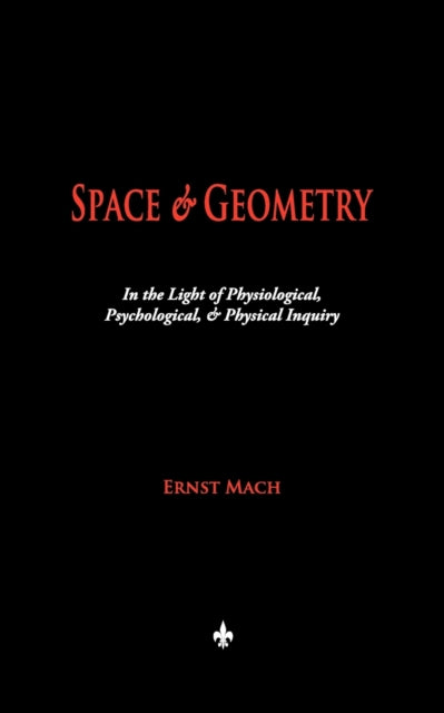 Space and Geometry: In the Light of Physiological, Psychological, and Physical Inquiry