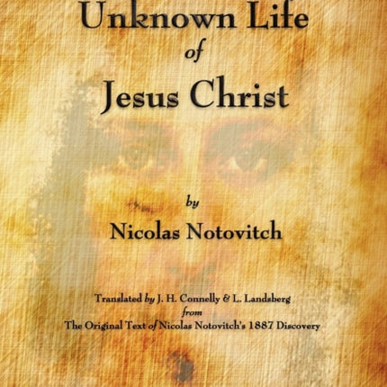 The Unknown Life of Jesus Christ